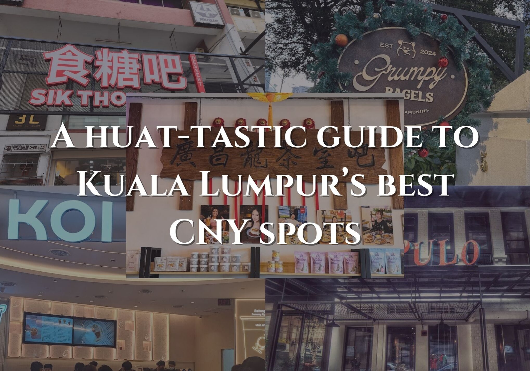 1739604259-A huat-tastic guide to Kuala Lumpur’s best CNY spots.jpg